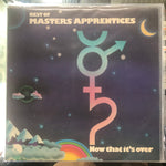 Masters Apprentices - Now That It’s Over