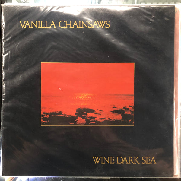 Vanilla Chainsaws - Wine Dark Sea
